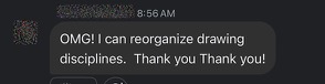 OMG! I can reorganize drawing disciplines. Thank you Thank you!